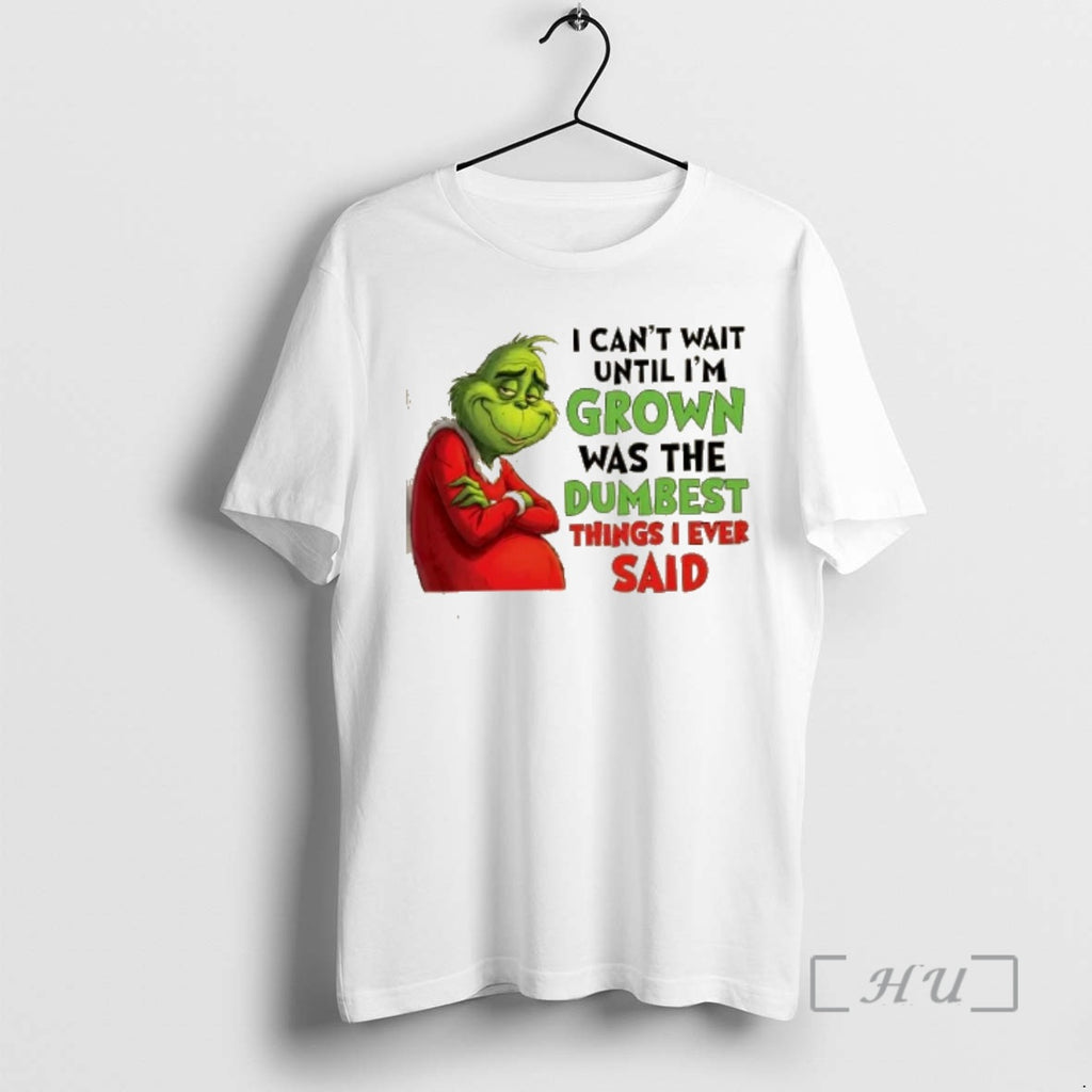 Officials Grinch I Cant Wait Until Im Grown Was The Dumbest Thing I Ever Said