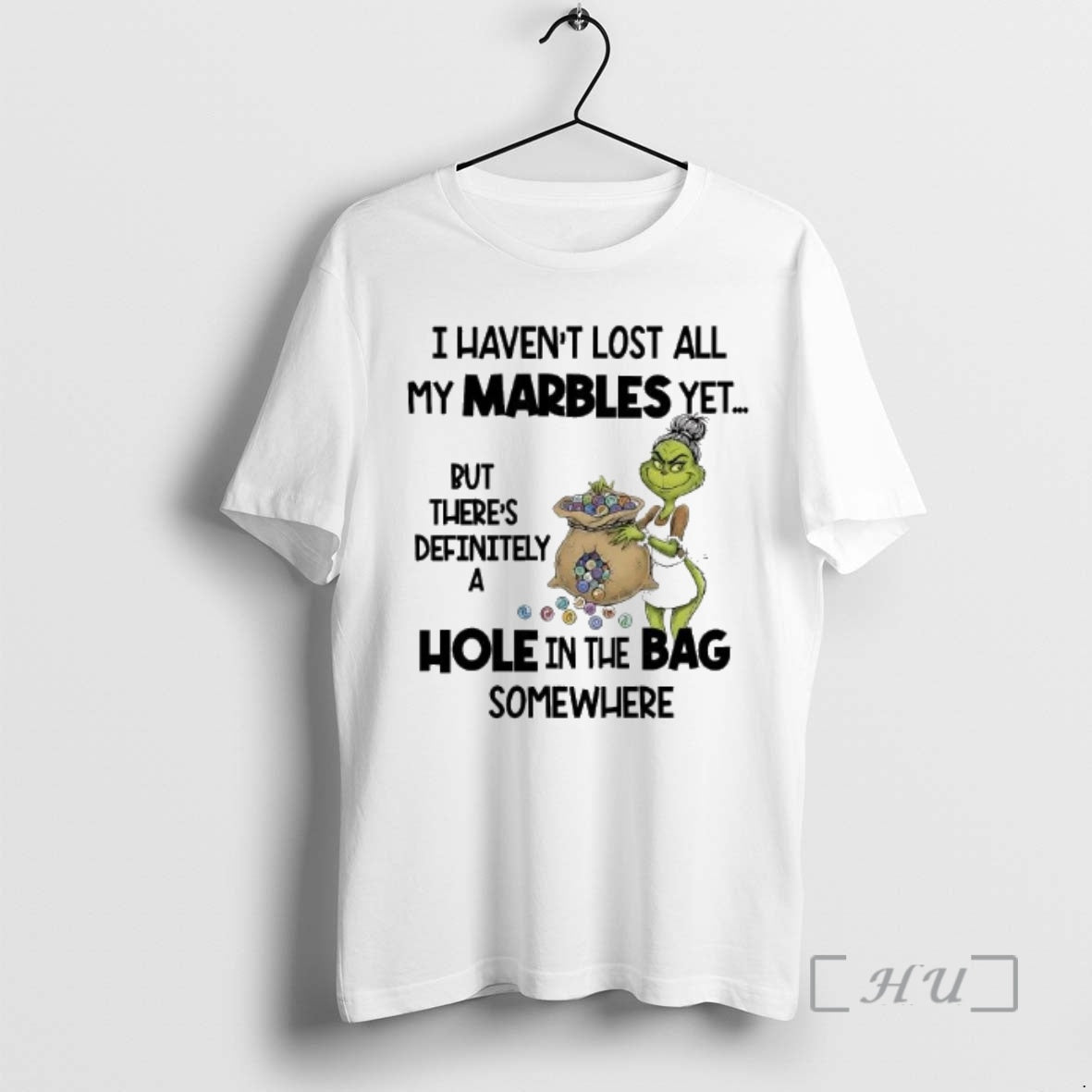 Officials Grinch I Havent Lost All My Marbles Yet Hole Bag Somewhere