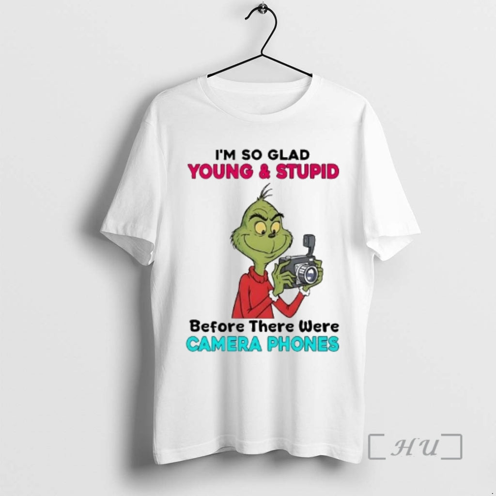 Officials Grinch Im So Glad Young And Stupid Before There Were Camera Phones Premium