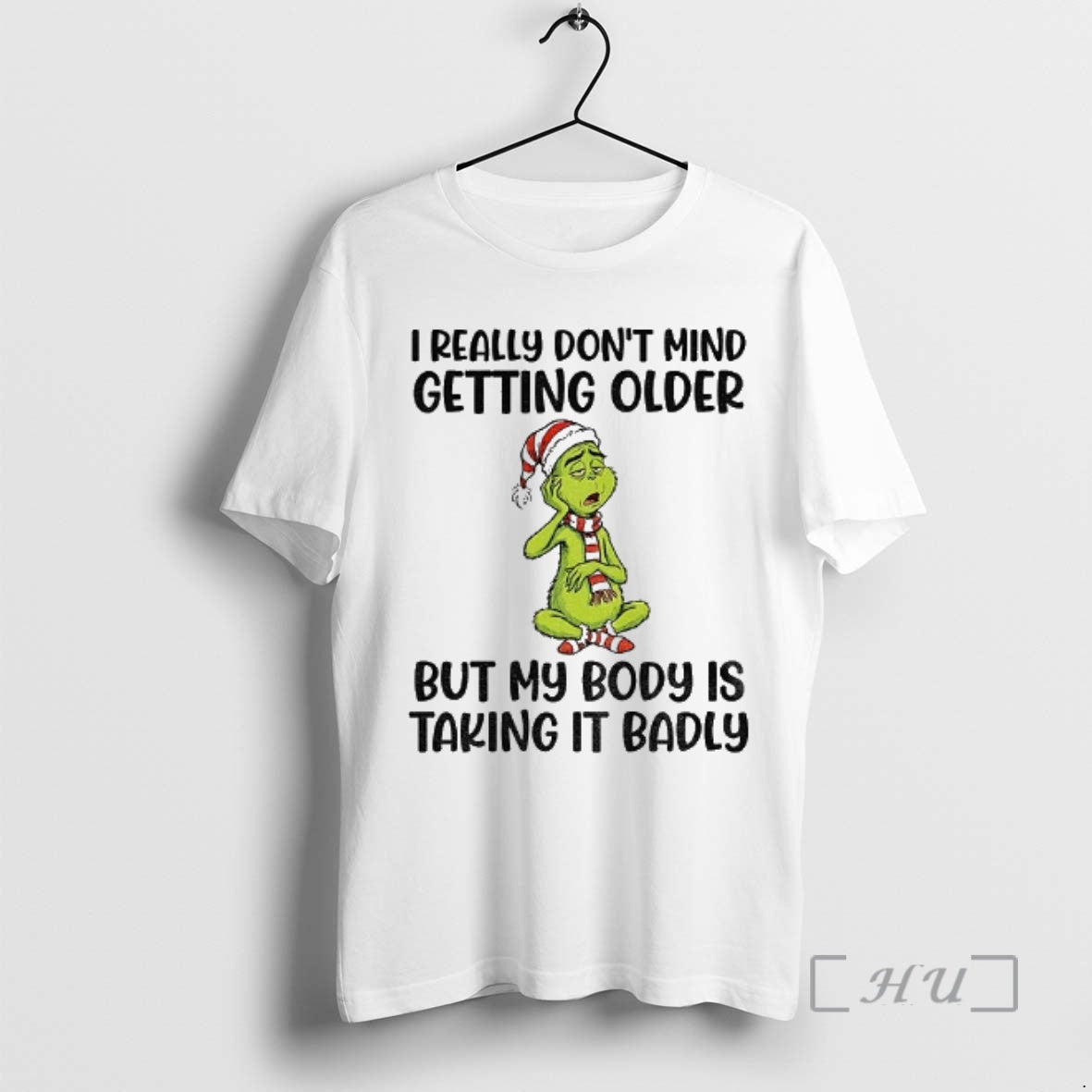Officials Grinch Santa I Really Dont Mind Getting Older But My Body Is Taking