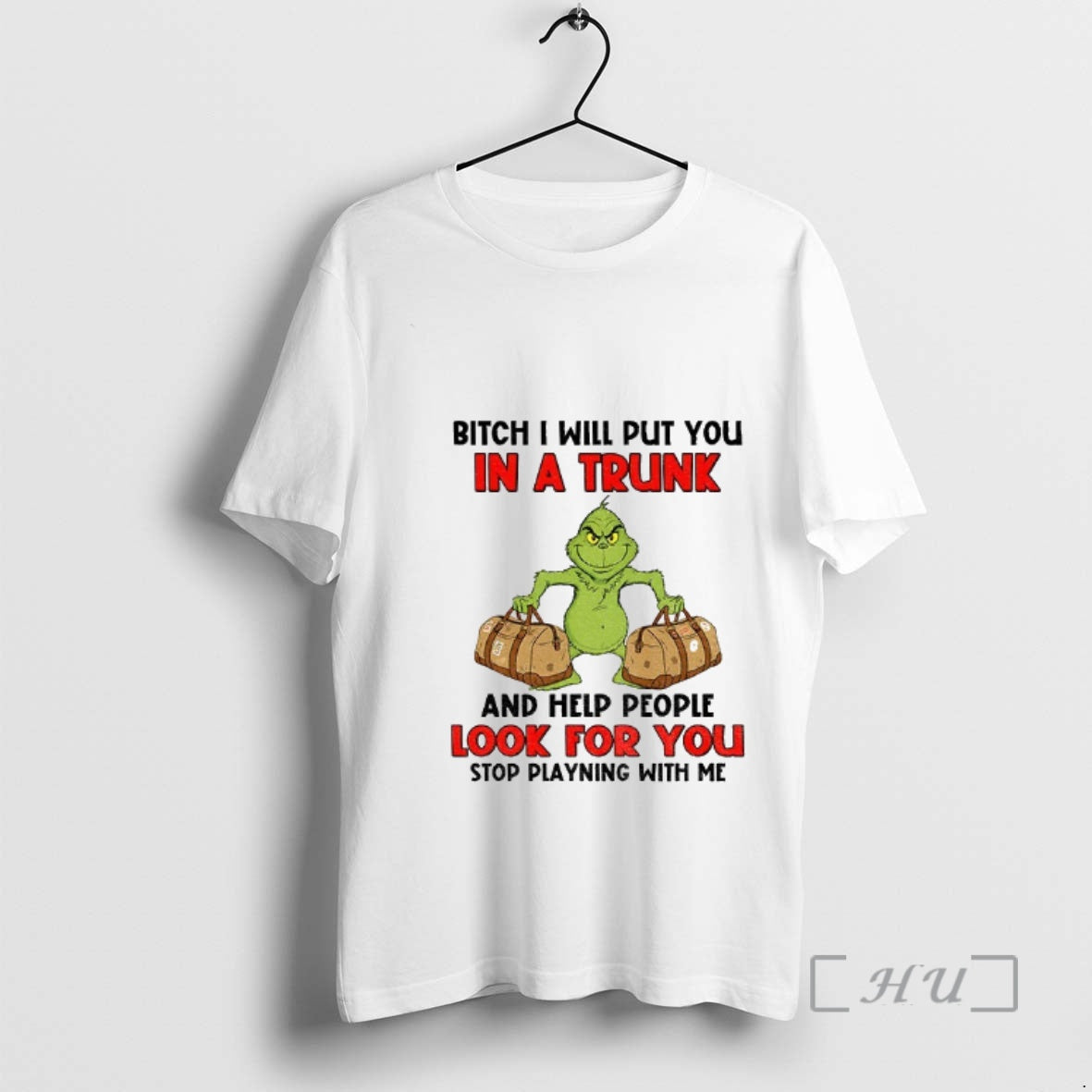 Officials Grinch Santa Bitch I Will Put You Trunk Help People