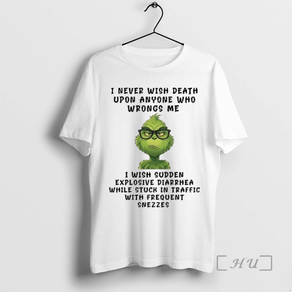 Officials Grinch I Never Wish Death Upon Anyone Who Wrongs I Wish Sudden Explosive Diarrhea