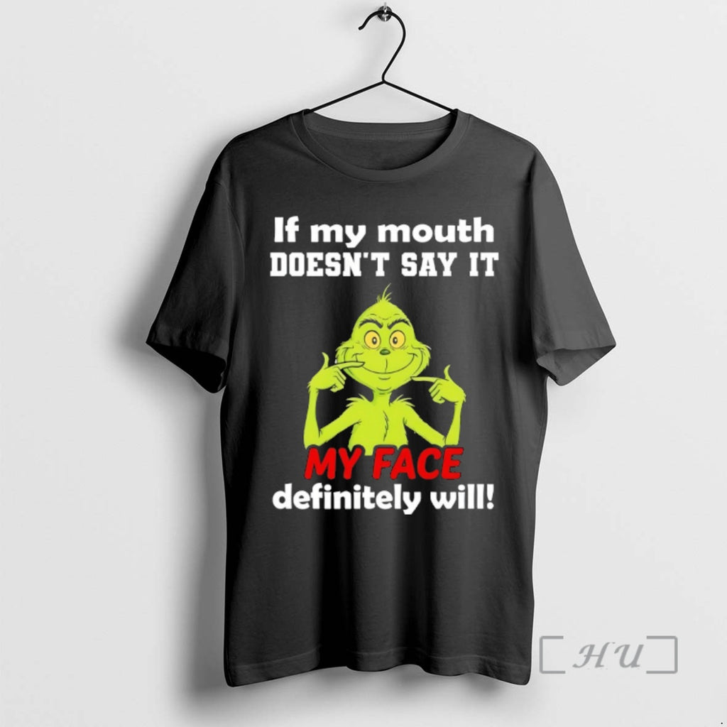 Officials Grinch If My Mouth Doesnt Say It My Face Definitely Will Premium T Shirts