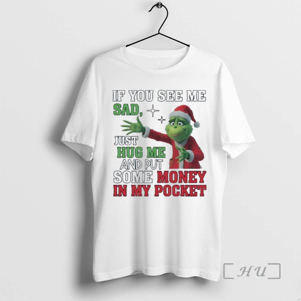 Officials Grinch If You See Me Sad Just Hug Me