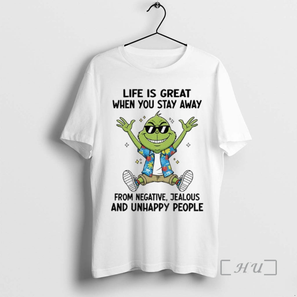 Officials Grinch Life Is Great When You Stay Away From Negative Jealous And Unhappy People