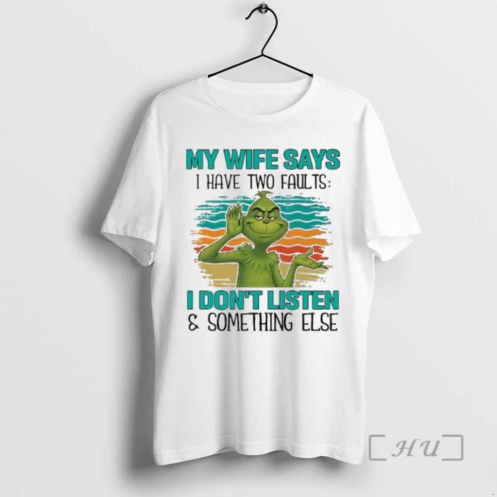 Officials Grinch My Wife Says I Have Two Faults I Dont Listen And Something Else