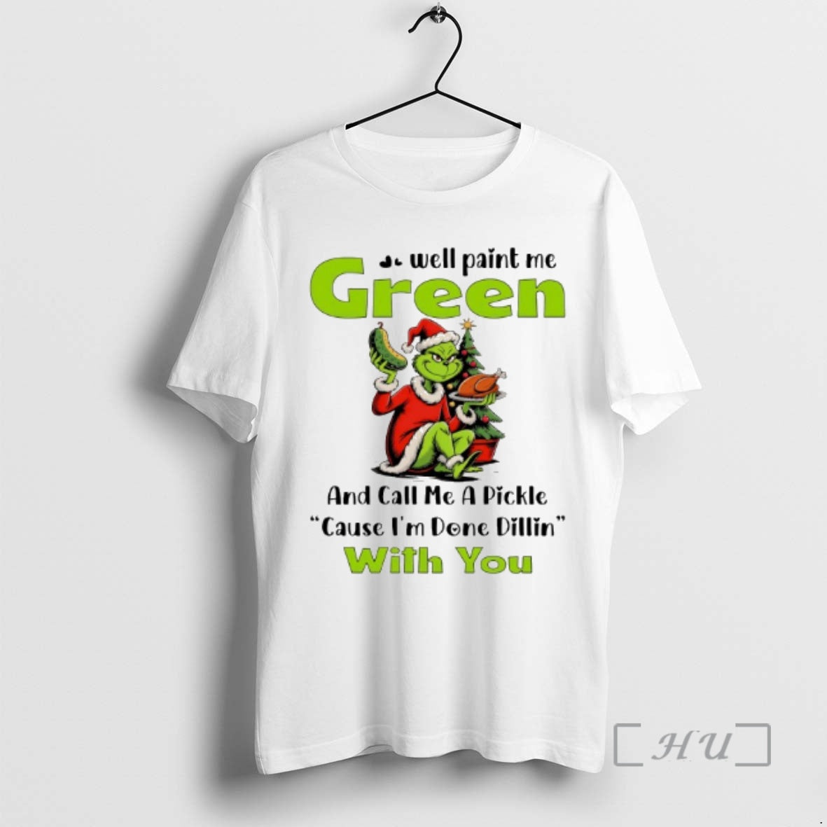 Officials Grinch Well Paint Me Green Call Me Pickle Cause Im Done Dillin
