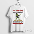 Officials Grinch You Think I Care About Who Doesnt Like Me Hell My Own Family