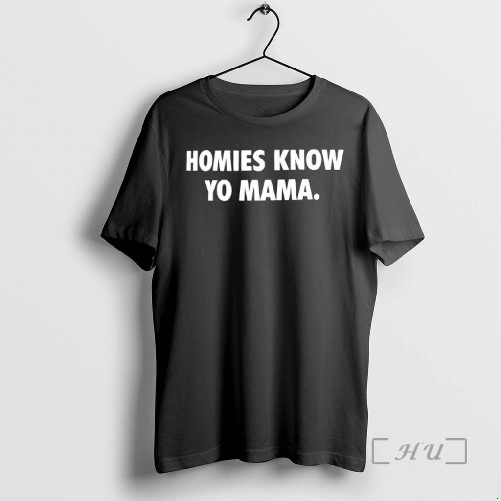 Officials Homies Know Yo Mama Text