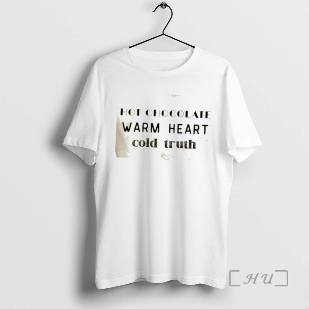 Officials Hot Chocolate Warm Heart Cold Truth Shirts Sweater