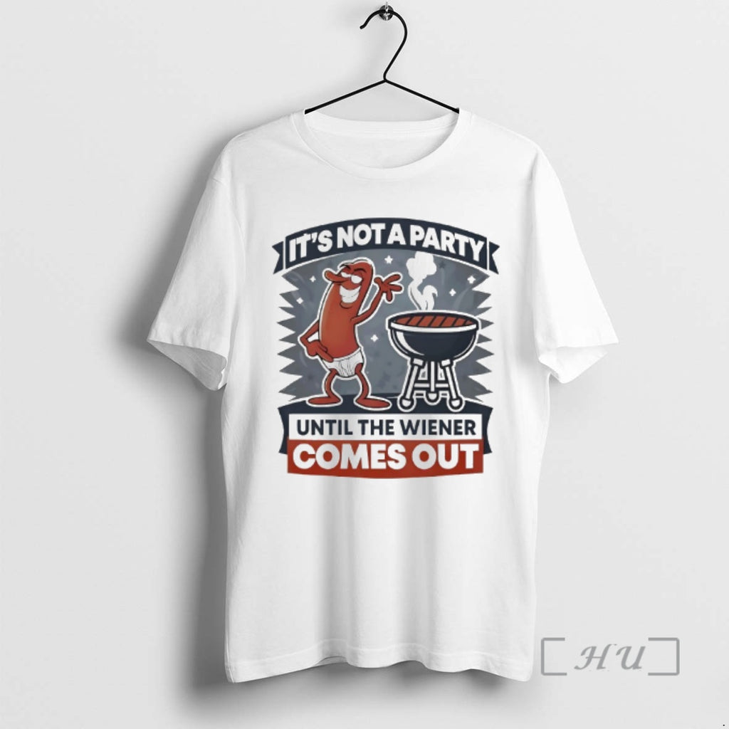 Officials Hot Dog Its Not A Party Until The Wiener Comes Out Premium T Shirts