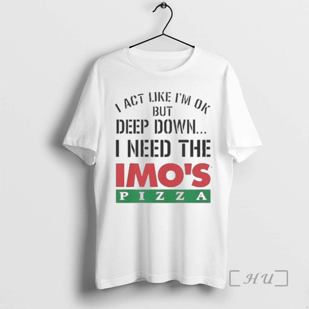 Officials I Act Like Im Ok But Deep Imos Pizza Logo Meme Premium T Shirts