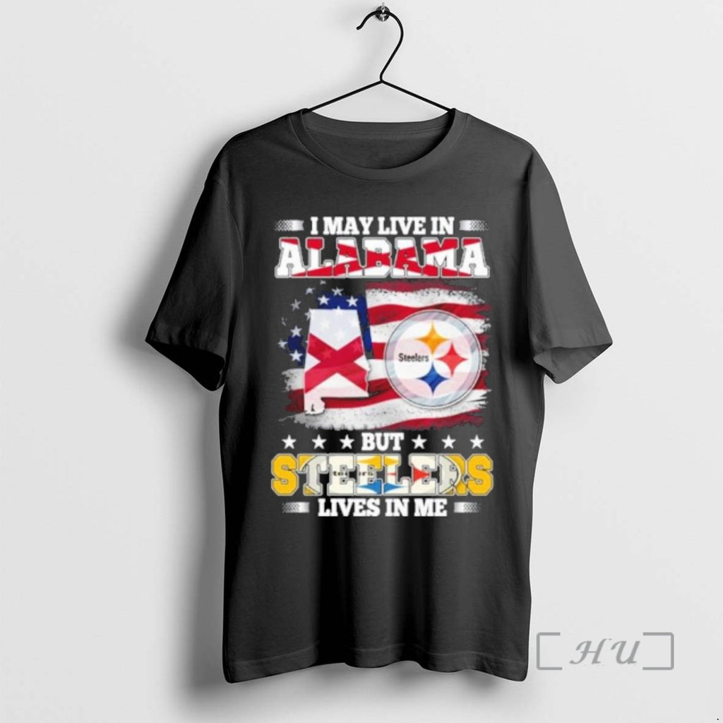 Officials I May Live In Alabama But Steelers Lives In Me Premium T Shirts Sweater