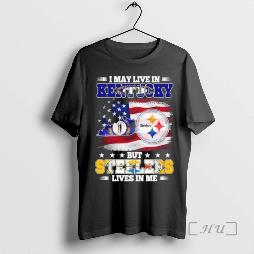 Officials I May Live In Kentucky But Steelers Lives In Me Premium T Shirts Sweater