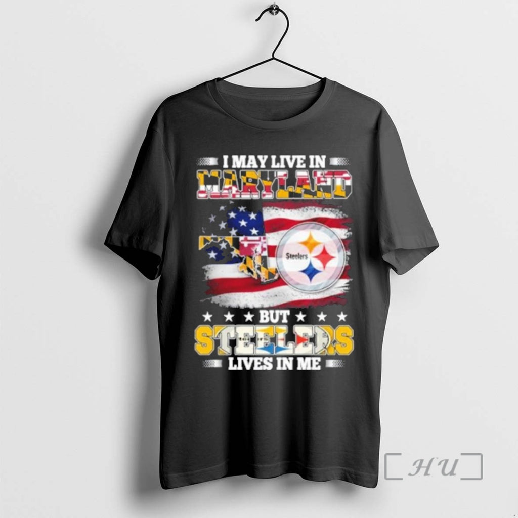 Officials I May Live In Maryland But Steelers Lives In Me Premium T Shirts Sweater
