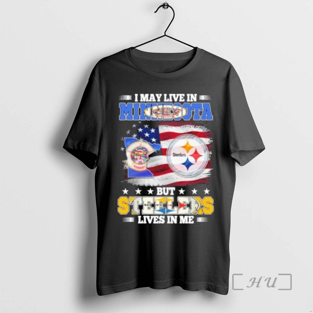 Officials I May Live In Minnesota But Steelers Lives In Me Premium T Shirts Sweater