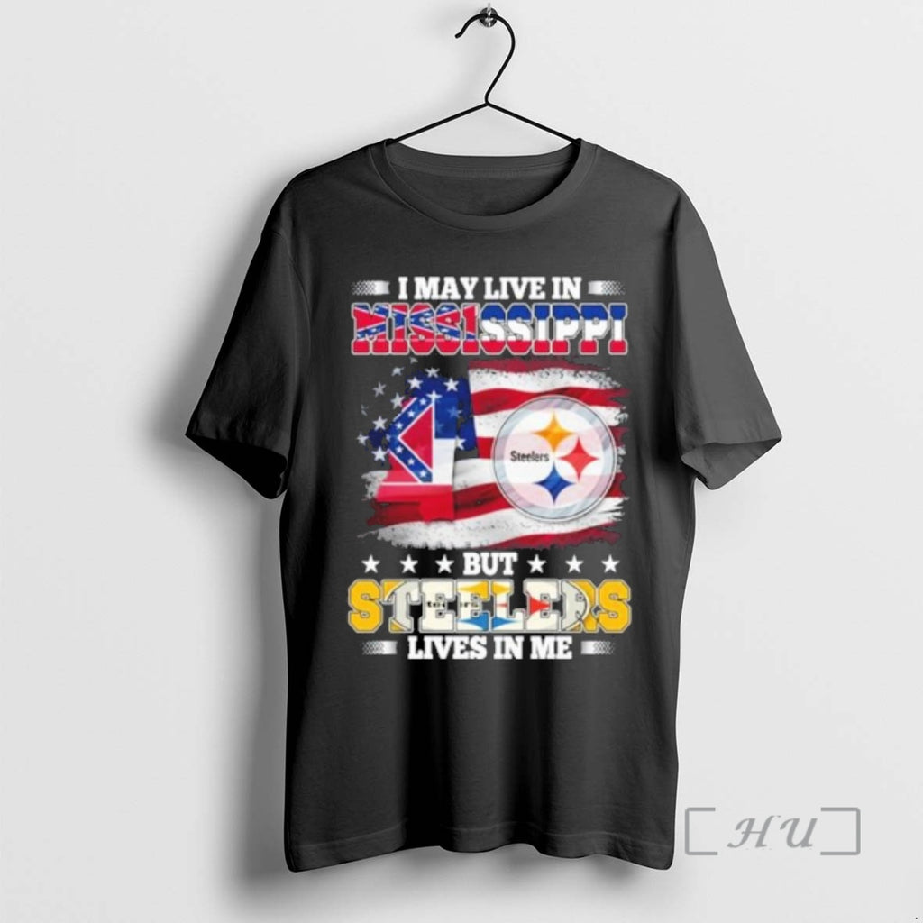 Officials I May Live In Mississippi But Steelers Lives In Me Premium T Shirts Sweater