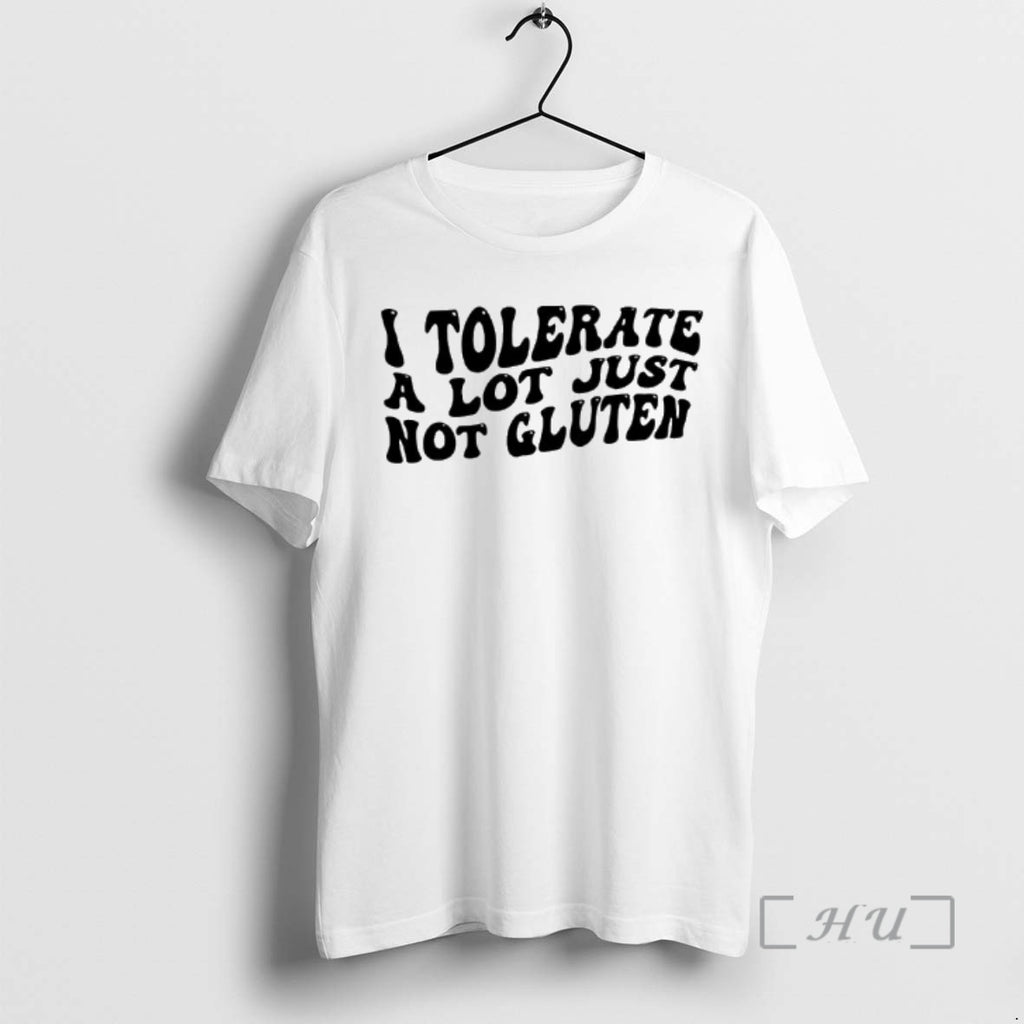 Officials I Tolerate A Lot Just Not Gluten Text