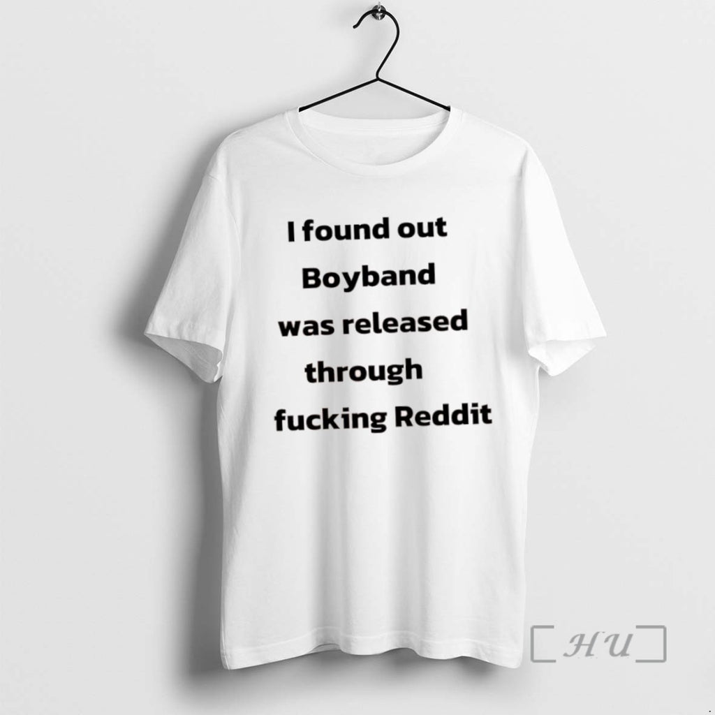Officials I Found Out Boyband Was Released Through Fucking Reddit Shirts Sweater