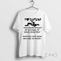 Officials I Love Sushi This Might Be Illegal In Your Country Premium T Shirts Sweater