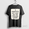 Officials I Manifested But I Also Did Fucking Work