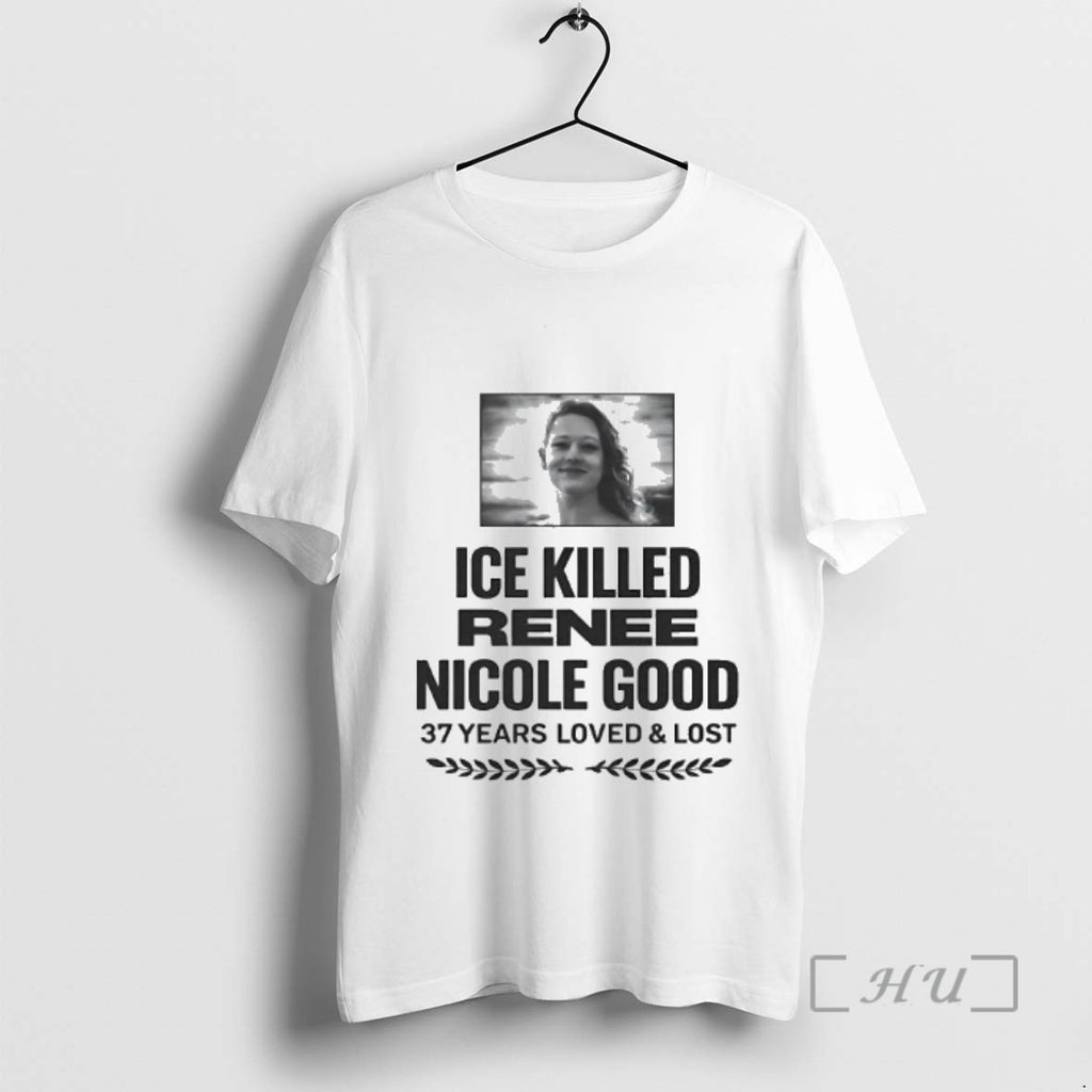 Officials Ice Killed Renee Nicole Good 37 Years Loved And Lost Premium T Shirts Sweater