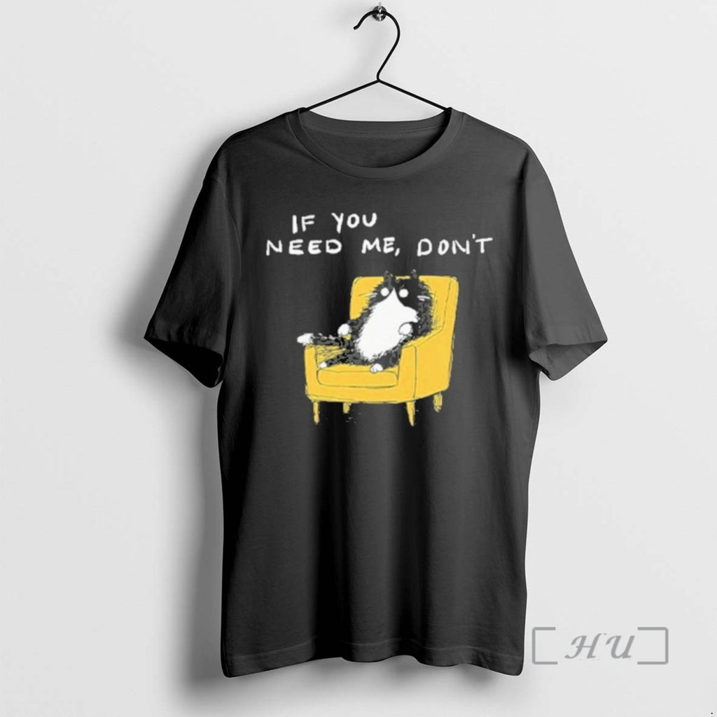 Officials If You Need Me Dont Funny Black Cat