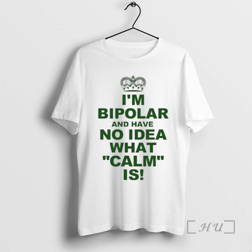 Officials Im Bipolar And Have No Idea What Calm Is
