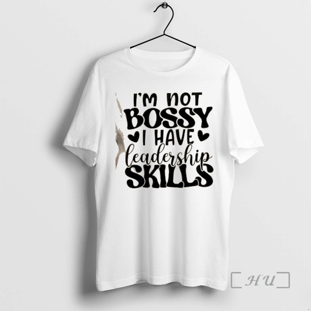 Officials Im Not Bossy I Have Leadership Skills Text