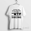 Officials Im Not Nice Sibling Im Wtf You Looking Sibling