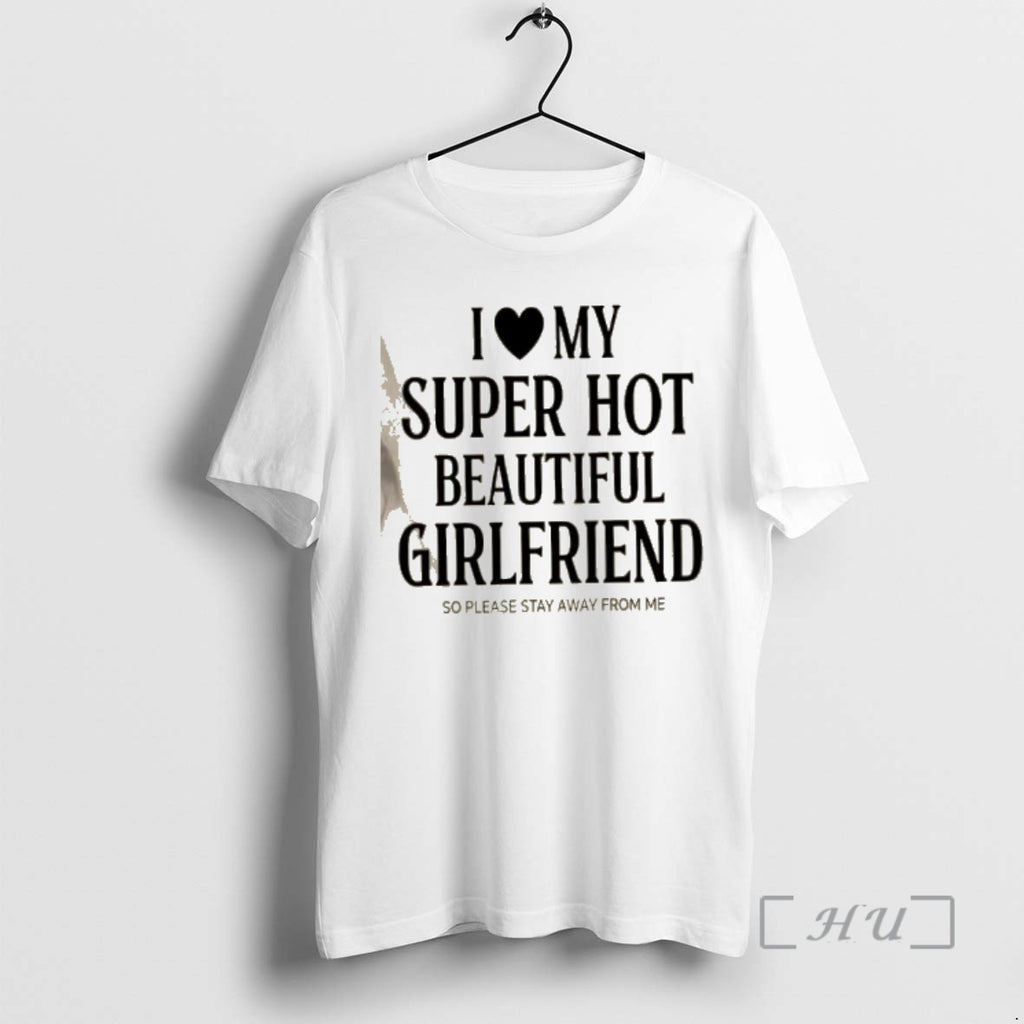 Officials Iomy Super Hot Beautiful Girlfriend So Please Stay Away From Me Text Premium