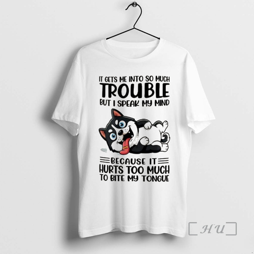 Officials It Gets Me Into So Much Trouble But I Speak My Mind Husky Meme