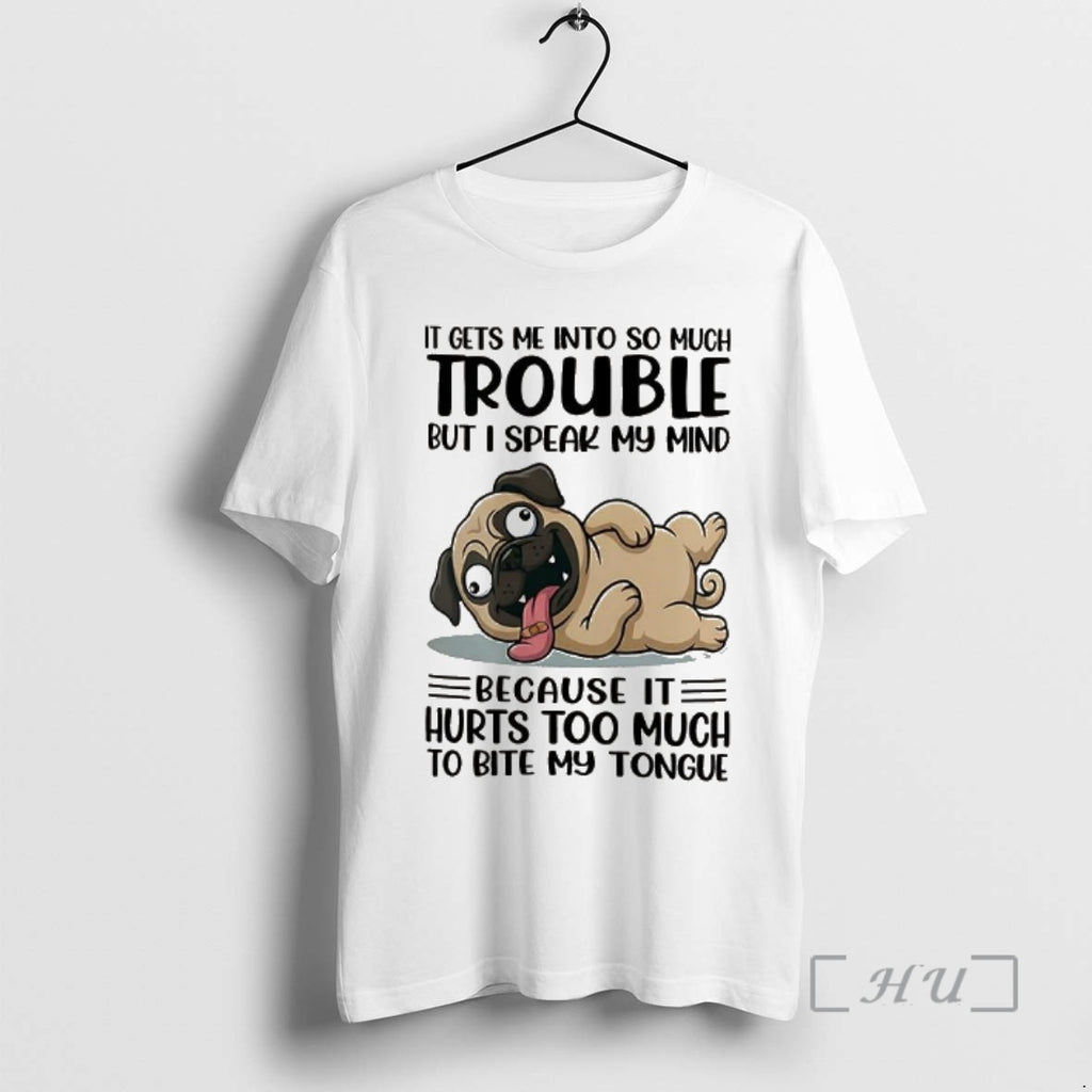 Officials It Gets Me Into So Much Trouble But I Speak My Mind Pug Meme