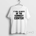 Officials Will Always Be Kennedy Center