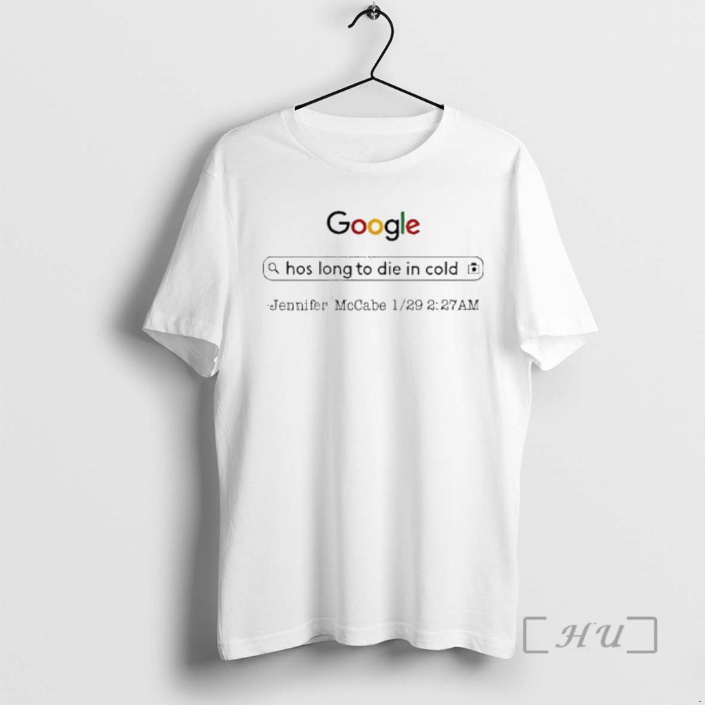 Officials Jennifer Mccabe How Long To Die In Cold Google Search Graphic Premium T Shirts
