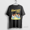 Officials Lets Destroy Some Ice Funny Protest Chinga La Migra Vintage