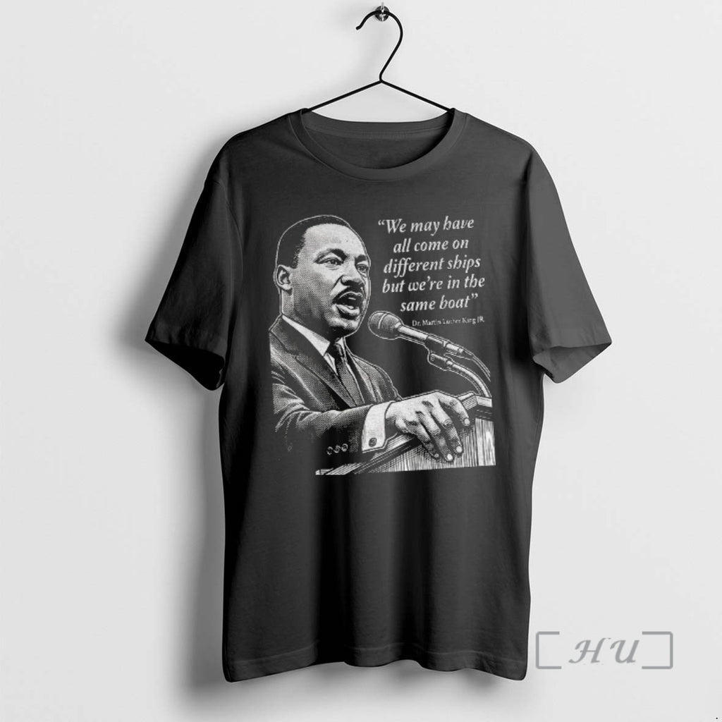 Officials Martin Luther King Day African American Quote We May Have All Come On Different