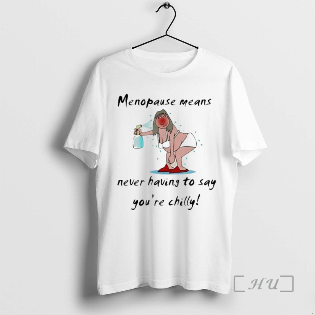 Officials Menopause Means Never Having To Say Youre Chilly Meme