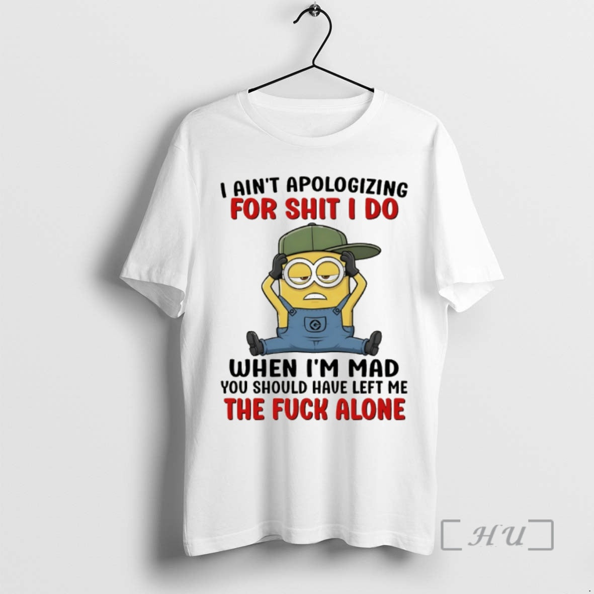 Officials Minion I Aint Apologizing Shit I Do When Im Mad You Should Have