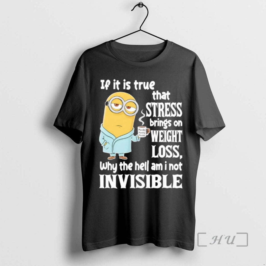 Officials Minion If It Is True That Stress Brings On Weight Loss Why The Hell
