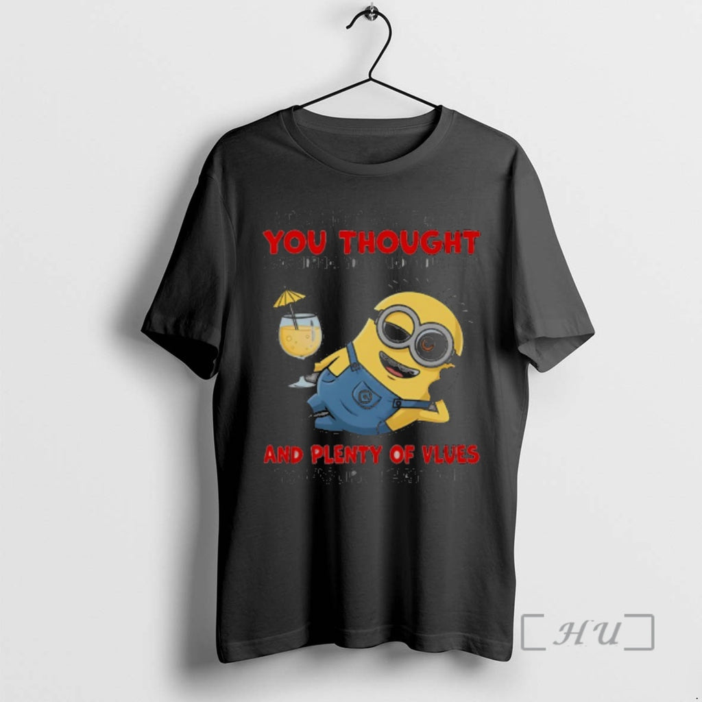 Officials Minion Its Not My Fault You Thought I Was Normal Youve Had Enough Time