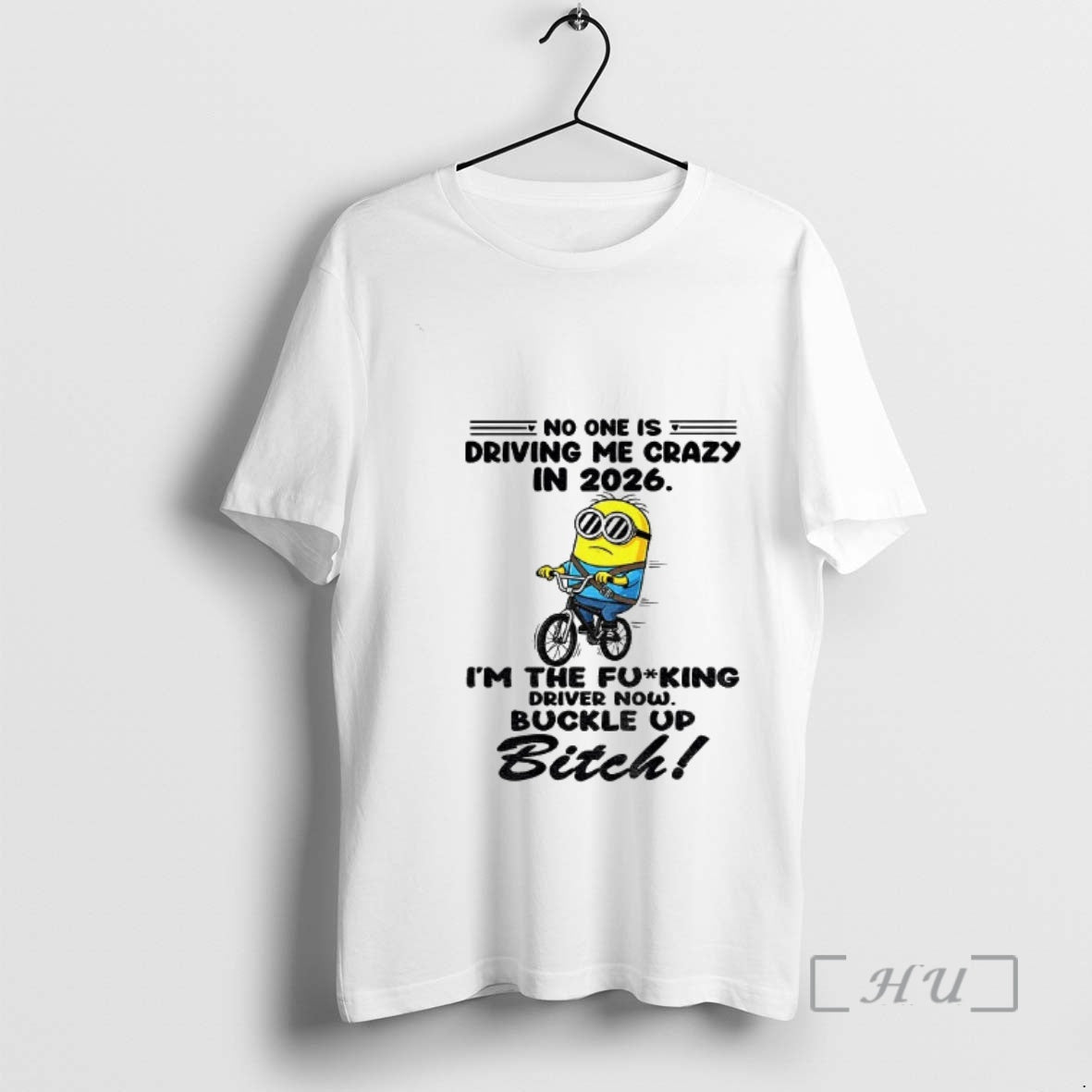 Officials Minion No One Is Driving Me Crazy 2026 Fucking Driver Now Buckle