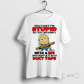 Officials Minion You Cant Fix Stupid But You Can Numb It With A 2x4 Muffle
