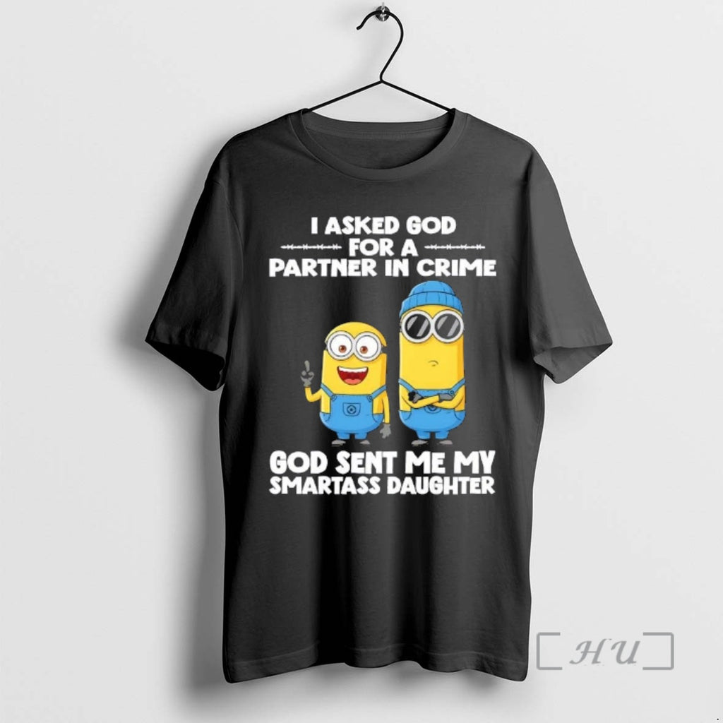 Officials Minions I Asked God For A Partner In Crime God Sent Me My Smartass