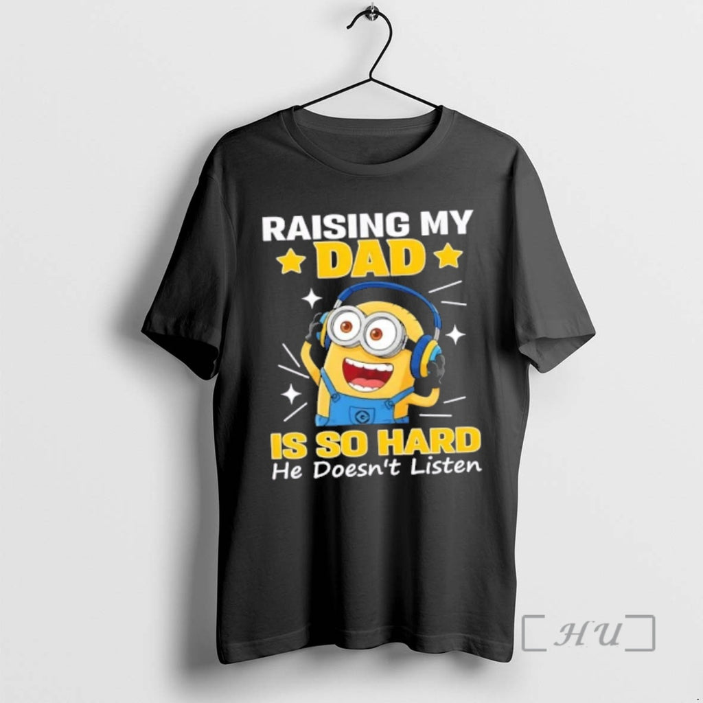 Officials Minions Headphone Raising My Dad Is So Hard He Doesnt Listen Premium T Shirts
