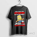 Officials Minions You Cant Fix Stupid But You Can Numb 2x4