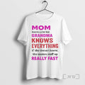 Officials Mom Knows Lot But Grandma Knows Everything If She Doesnt Know She Makes
