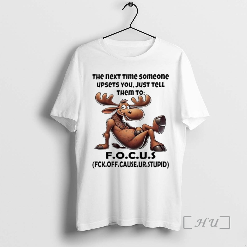 Officials Moose Quote The Next Time Someone Upsets You Just Tell Them To F