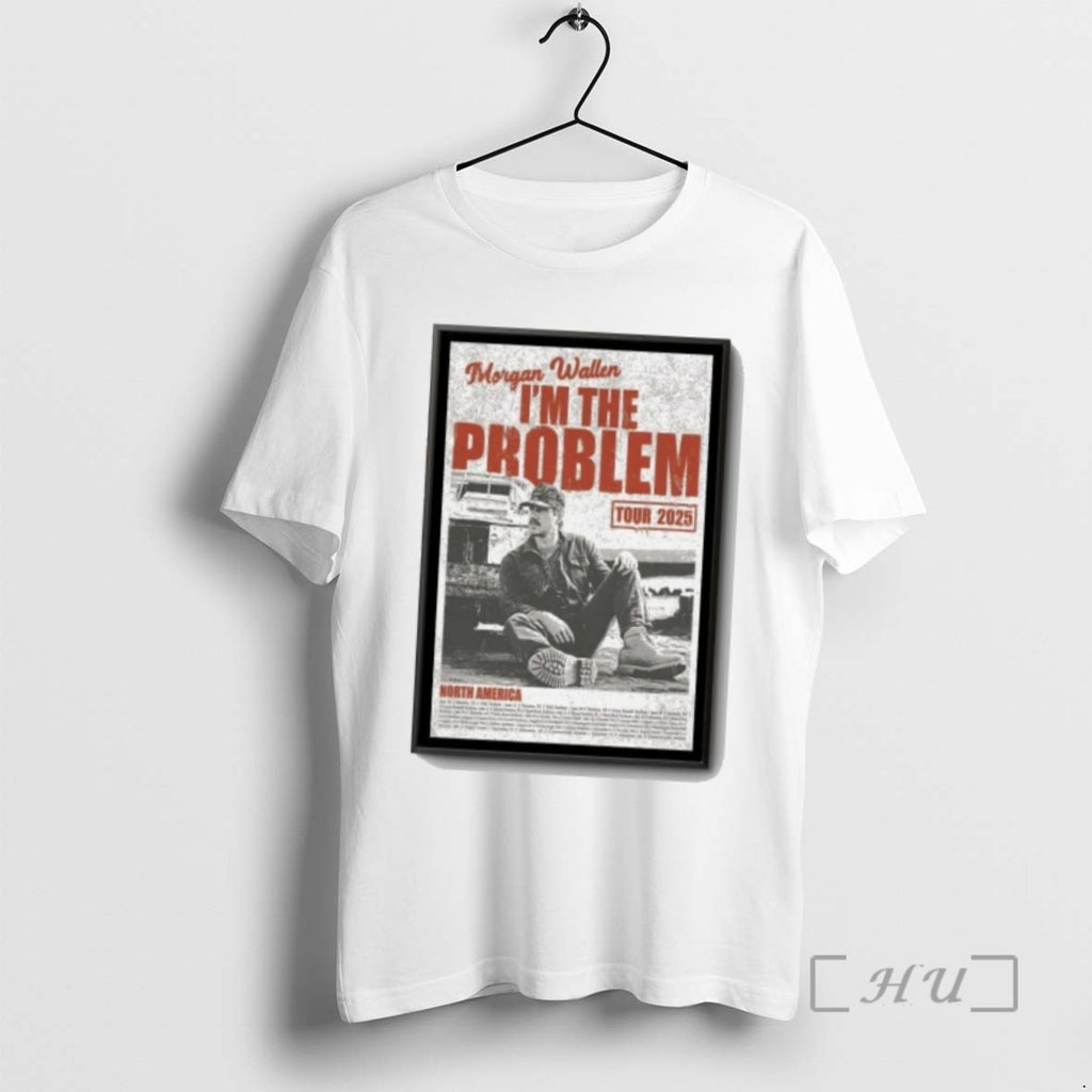 Officials Morgan Wallen Im The Problem Tour North America 2025 Shirts Sweater Hoodie 1