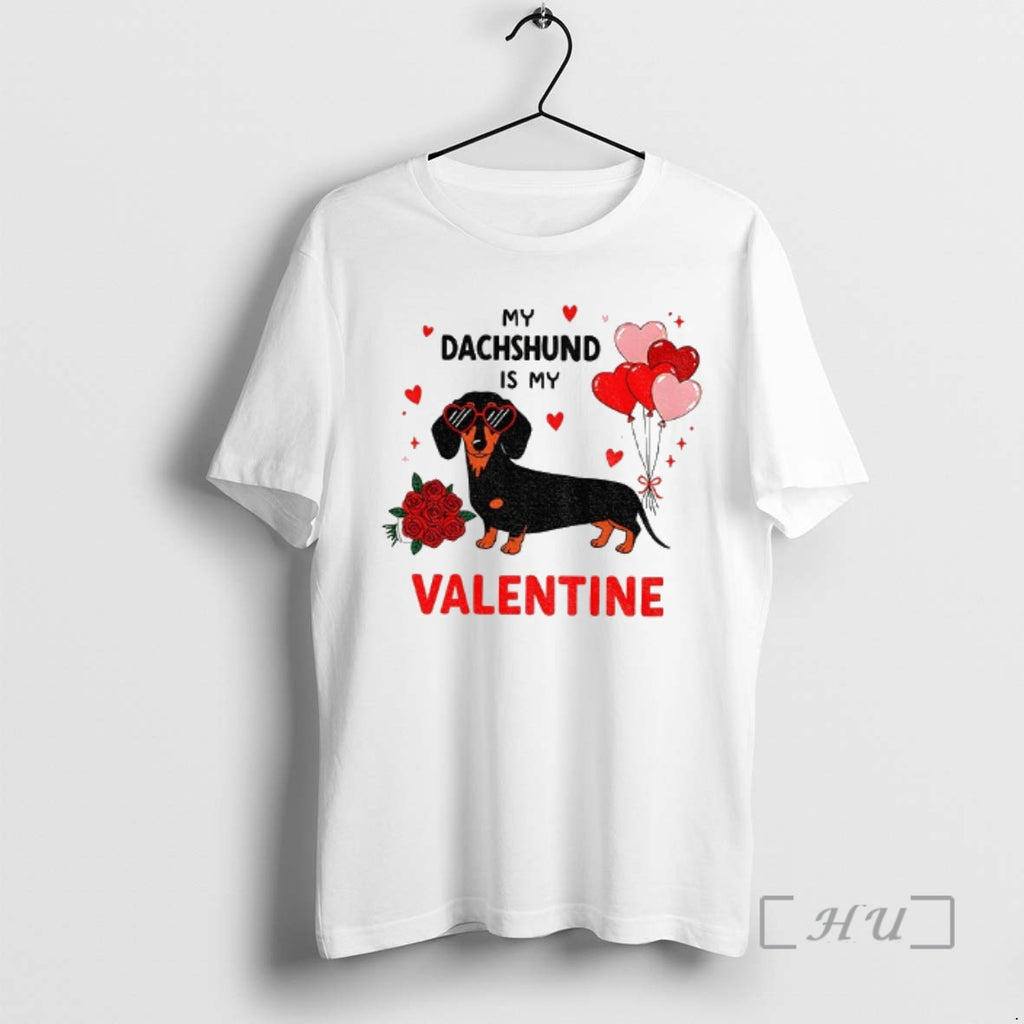 Officials My Dog Is My Valentine Dachshund Dog Valentines Day